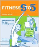 Fitness 9 to 5: Easy Exercises for the Working Week
