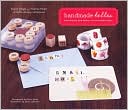 Handmade Hellos: Fresh Greeting Card Projects from First-Rate Crafters