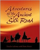 Adventures on the Ancient Silk Road