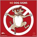(No) Dogs Signs