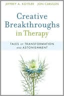 Creative Breakthroughs in Therapy: Tales of Transformation and Astonishment