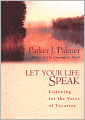 Let Your Life Speak: Listening for the Voice of Vocation