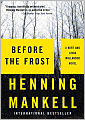 Before the Frost (Kurt Wallander Series #9 & Linda Wallander Series #1)