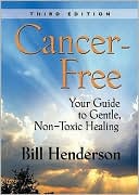 Cancer-Free: Your Guide to Gentle, Non-toxic Healing