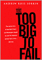 Too Big to Fail: The Inside Story of How Wall Street and Washington Fought to Save the Financial System - and Themselves