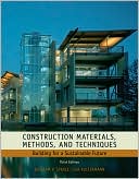 Construction Materials, Methods and Techniques: Building for a Sustainable Future