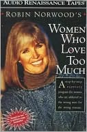 Women Who Love Too Much (2 Cassettes)