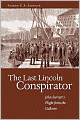 Last Lincoln Conspirator: John Surratt's Flight from the Gallows