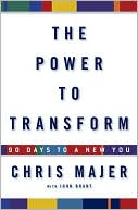 The Power to Transform: 90 Days to a New You