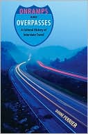 download Onramps and Overpasses : A Cultural History of Interstate Travel book