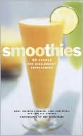 Smoothies: 50 Recipes for High-Energy Refreshment