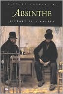Absinthe: History in a Bottle