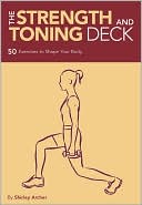 The Strength and Toning Deck: 50 Exercises to Shape Your Body