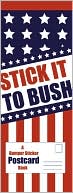 Stick it to Bush: A Bumper Sticker Postcard Book