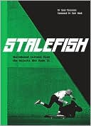 Stalefish: Skateboard Culture from the Rejects Who Made It