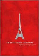 The Eiffel Tower Restaurant Cookbook: Capturing the Magic of Paris