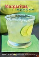 Margaritas, Mojitos & More