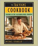 The Tra Vigne Cookbook: Seasons in the California Wine Country