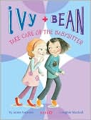 Ivy and Bean Take Care of the Babysitter (Ivy and Bean Series #4) by Annie Barrows: Book Cover