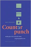 Counterpunch: Making Type in the 16th Century, Designing Typefaces Now