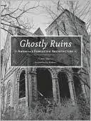 download Ghostly Ruins : America's Forgotten Architecture book