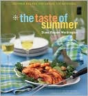 The Taste of Summer: Inspired Recipes for Casual Entertaining