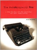 The Autobiography Box: A Step-by-Step Kit for Examining the Life Worth Living