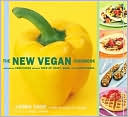 The New Vegan Cookbook: Innovative Vegetarian Recipes Free of Dairy, Eggs, and Cholesterol