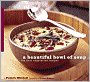 A Beautiful Bowl of Soup: The Best Vegetarian Recipes