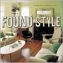 Found Style: Vintage Ideas for Modern Living
