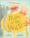 Rules of the Wild: An Unruly Book of Manners