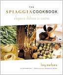 The Spiaggia Cookbook: Eleganza Italiana in Cucina