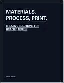 Materials, Process, Print: Creative Ideas for Graphic Design