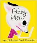 Play Pen: New Children's Book Illustration