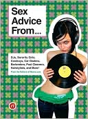 Sex Advice From...: DJs, Sorority Girls, Cowboys, Car Dealers, Bartenders, Pool Cleaners, Hairstylists, and More!