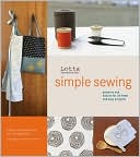 Lotta Jansdotter's Simple Sewing: Patterns and How-To for 24 Fresh and Easy Projects
