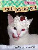 Stuff On My Cat: The Book