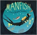 Manfish: A Story of Jacques Cousteau