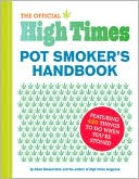 The Official High Times Pot Smokers Handbook: Featuring 420 Things to do When You're Stoned