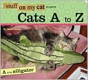 Stuff on My Cat Presents: Cats A to Z