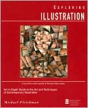 Exploring Illustration: An In-Depth Guide to the Art and Techniques of Contemporary Illustration