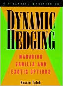 Dynamic Hedging:(Wiley Financial Engineering Series) Managing Vanilla and Exotic Options