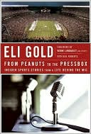 From Peanuts to the Pressbox: Insider Sports Stories from a Life Behind the Mic