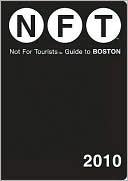 Not for Tourists Guide to Boston 2010