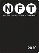 Not For Tourists (NFT) Guide to Chicago 2010