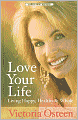 Love Your Life: Living Happy, Healthy, and Whole