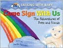 Come Sign with Us: The Adventures of Potts and Friends