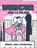 Eres la Mejor! (Our Hero: Babymouse Series #2)