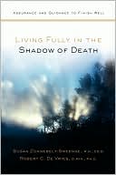 Living Fully In The Shadow Of Death