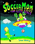 The Soccer Mom from Outer Space